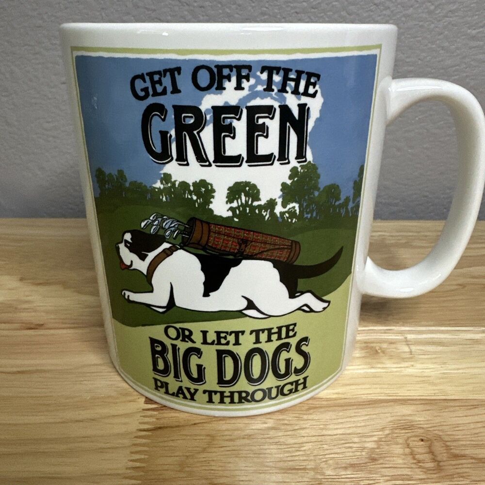 2000 Big Dogs Get Off The Green or Let The Big Dogs Play Through Golf Mug 32 Oz